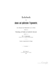 Lehrbuch der ebenen und sphärischen trigonometrie. Zum gebrauch bei selbstunterricht und in schulen, besonders als vorbereitung auf geodäsie und sphärische astronomie