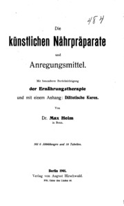 Die künstlichen nährpräparate und anregungsmittel. Mit besonderer berücksichtigung der ernährungstherapie und mit einem anhang: diätetische kuren