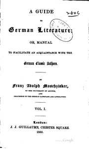 A Guide To German Literature : Or, Manual To Facilitate An Acquaintance With The German Classic Authors