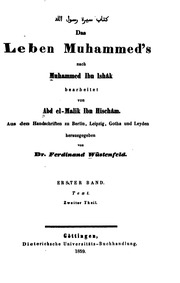 Das leben Muhammed's nach Muhammed ibn Ishâk bearbeitet von Abd el-Malik ibn Hischâm. Aus den handschriften zu Berlin, Leipzig, Gotha und Leyden herausgegeben