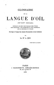 Glossaire de la langue d'oïl, (XIe-XIVe siècles), contenant les mots vieux-Franc̜ais hors d'usage, leur explication, leur étymologie et leur concordance avec le provenc̜al et l'italien. Ouvrage a l'usage des classes d'humanitiés et des étudiants