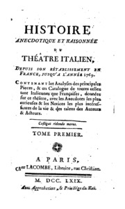 Histoire anecdotique et raisonnée du Théâtre italien, depuis son rétablissement en France jusqu'à l'année 1769