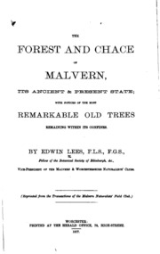 The Forest And Chace Of Malvern, Its Ancient & Present State: With Notices Of The Most ...