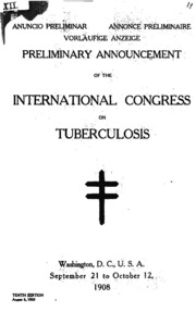 Anuncio preliminar. = L'annonce preliminaire. Vorläufige anzeige. Premliminary announcement of the International congress on tuberculosis. Washington, D. C., U. S. A. September 21 to October 12, 1908