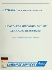 English As A Second Language, Annotated Bibliography Of Learning Resources : Early Childhood Services-grade 12. --
