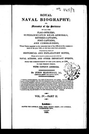 Royal Naval Biography, Or, Memoirs Of The Services Of All The Flag-officers, Superannuated Rear-admirals, Retired-captains, Post-captains And Commanders : Whose Names Appeared On The Admiralty List Of Sea-officers At The Commencement Of The Ye