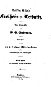 Gottfried Wilhelm, Freiherr V. Leibnitz. Eine Biographie
