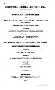 Encyclopædia americana; a popular dictionary of arts, sciences, literature, history, politics, and biography, brought down to the present time; including a copious collection of original articles in American biography; on the basis of the seventh edition