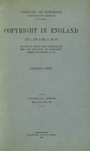 Copyright In England. Act 1 And 2 Geo. 5 Ch. 46. An Act To Amend And Consolidate The Law Relating To Copyright, Passed December 16, 1911. Indexed Print