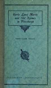 Early Land Marks And Names Of Old Pittsburgh