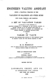 Engineer's valuing assistant; being a practical treatise on the valuation of collieries and other mines with rules, formulæ, and examples also a set of valuation tables;