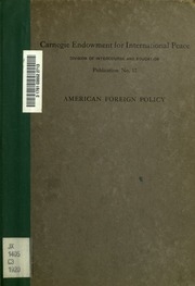 American Foreign Policy : Based Upon Statements Of Presidents And Secretaries Of State Of The United States And Of Publicists Of The American Republics