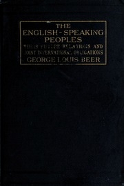The English-speaking Peoples; Their Future Relations And Joint International Obligations