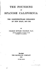 The Founding Of Spanish California, The Northwestward Expansion Of New Spain, 1687-1783