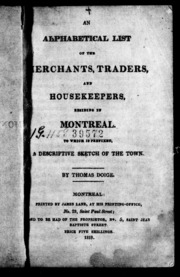 An Alphabetical List Of The Merchants, Traders, And Housekeepers Residing In Montreal : To Which Is Prefixed A Descriptive Sketch Of The Town