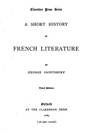 A Short History Of French Literature : (with The Section On The Nineteenth Century Greatly Enlarged)