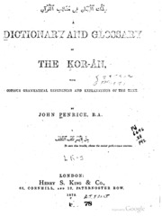 A dictionary and glossary of the Ḳor-ân, with copious grammatical references and explanations of the text
