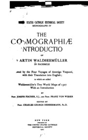 The Cosmographiæ introductio of Martin Waldseemüller in facsimile, followed by the Four voyages of Amerigo Vespucci, with their translation into English;