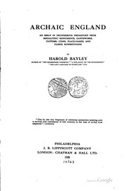 Archaic England, An Essay In Deciphering Prehistory From Megalithic Monuments, Earthworks, Customs, Coins, Place-names, And Faerie Superstitions