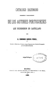 Catalogo razonado biográfico y bibliográfico de los autores portugueses que escribieron en castellano