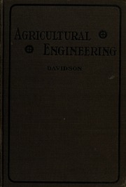 الهندسة الزراعية؛ كتاب نصي لطلاب المدارس الثانوية الزراعية والكليات التي تقدم مقررًا عامًا في الموضوع والقارئ العام ،