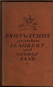 Briefe An George Sand, Mit Einem Essay Von Heinrich Mann [deutsch Von Else Von Hollander]
