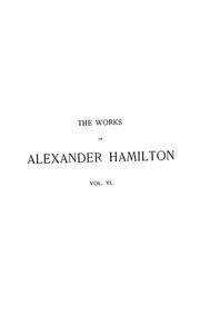 The Works Of Alexander Hamilton