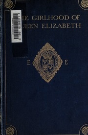 طفولة الملكة إليزابيث: سرد في الرسائل المعاصرة. مع مقدمة. بواسطة RS Rait