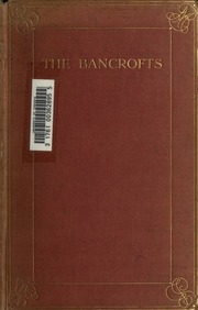 The Bancrofts: Recollections Of Sixty Years [by] Marie Bancroft [and] Squire Bancroft