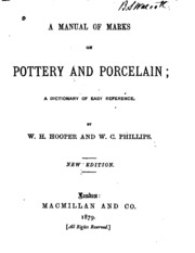 A Manual Of Marks On Pottery And Porcelain: A Dictionary Of Easy Reference