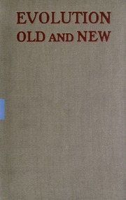 Evolution, Old And New, Or, The Theories Of Buffon, Dr. Erasmus Darwin And Lamarck, As Compared With That Of Charles Darwin