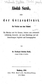 Abodah sarah; oder, Der Götzendienst, ein Traktak aus dem Talmud. Die Mischna und die Gemara, letztere zum erstenmale vollständig übersetzt mit einer Einleitung und mit Anmerkungen begleitet und hrsg