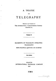 A Treatise On Telegraphy : Prepared For Students Of The International Correspondence Schools, Scranton, Pa