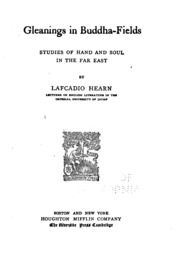 Gleanings In Buddha-fields : Studies Of Hand And Soul In The Far East
