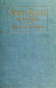 Dover Dates, 1722-1922; A Bicentennial History Of Dover, New Jersey , Published In Connection With Dover's Two Hundredth Anniversary Celebration Under The Direction Of The Dover Fire Department, August 9, 10, 11, 1922