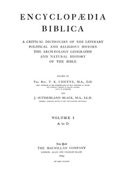 Encyclopædia biblica ; a critical dictionary of the literary, political and religious history, the archæology, geography, and natural history of the Bible