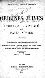 Les Origines Juives De L'oraison Dominicale : Ou Pater Noster / Armand Lipmen ; Avec Une Introduction Par Maurice Vernes