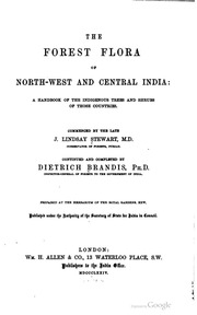 The Forest Flora Of North-west And Central India: A Handbook Of The Indigenous Trees And Shrubs Of Those Countries