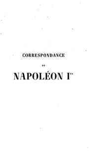 Correspondance de Napoléon 1er;