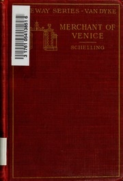 The Merchant Of Venice. Edited By Felix E. Schelling