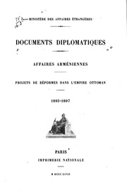 Documents diplomatiques. Affaires arméniennes. Projets de réformes dans l'empire Ottoman. 1893-1897