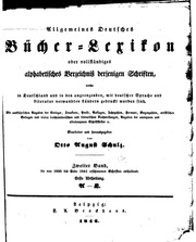 Allgemeines bu̇cher-lexikon, oder Vollstȧndiges alphabetisches verzeichniss der von 1700 bis zu ende ... [1892] erschienenen bu̇cher, welche in Deutschland und in den durch sprache und literatur damit verwandten lȧndern gedruckt worden sind. Nebst angab