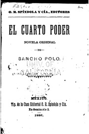 El cuarto poder; novela original de Sancho Polo [pseud.]