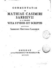Commentatio De Mathiae Casimiri Sarbieuoi ... Vita, Studiis Et Scriptis