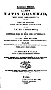Adam's Latin Grammar: With Some Improvements, And The Following Additions: Rules For The Right ...