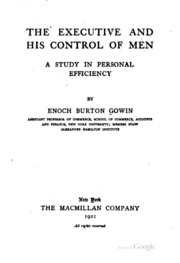 The Executive And His Control Of Men: A Study In Personal Efficiency