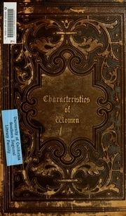 Characteristics Of Women : Moral, Poetical, And Historical