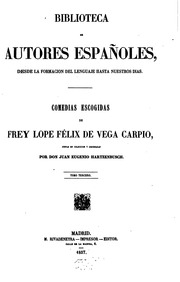 Comedias escogidas de frey Lope Félix de Vega Carpio, juntas en coleccion y ordenadas