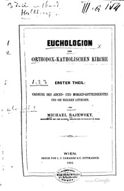 Euchologion der Orthodox-Katholischen Kirche, aus dem griechischen original text, mit durchgängiger Berücksichtigung der altslavischen Übersetzung, ins deutsche übertragen