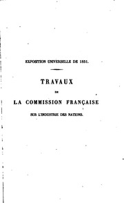 Exposition universelle de 1851 : travaux de la Commission française sur l'industrie des nations